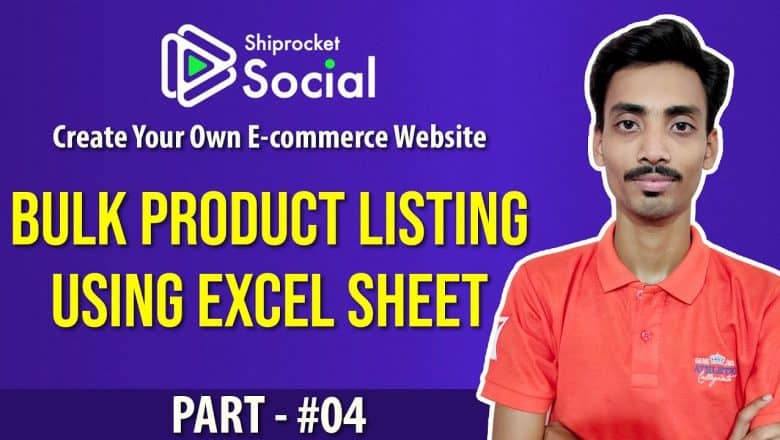 Shiprocket Social |  Bulk produktoppføring ved hjelp av Excel-ark |  E-handelsideer |  Del 4