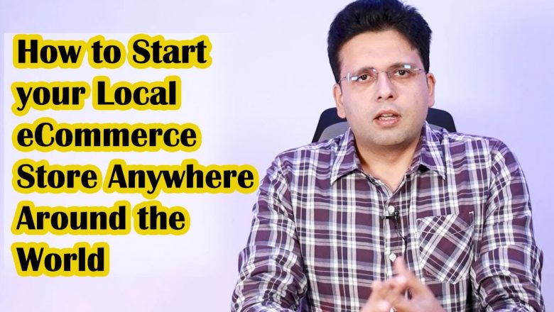 How to Start your Local eCommerce Store | Business in Pakistan or Anywhere Around the World