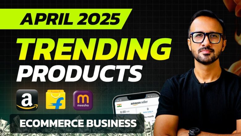 Best Trending Products of APRIL 2025 ✅ Ecommerce Business Ideas 💼 Amazon, Flipkart & Meesho